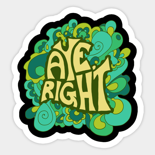 Aye, Right Sticker by TimeTravellers